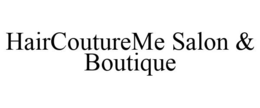HAIRCOUTUREME SALON & BOUTIQUE trademark