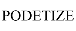 PODETIZE trademark