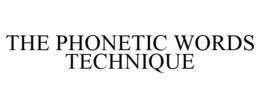THE PHONETIC WORDS TECHNIQUE trademark