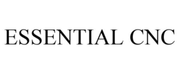 ESSENTIAL CNC trademark
