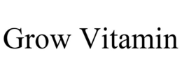 GROW VITAMIN trademark