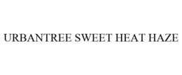 URBANTREE SWEET HEAT HAZE trademark