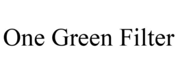 ONE GREEN FILTER trademark