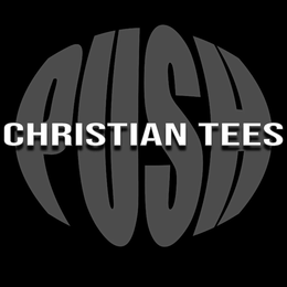 PUSH CHRISTIAN TEES trademark