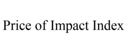PRICE OF IMPACT INDEX trademark
