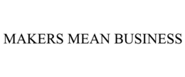MAKERS MEAN BUSINESS trademark