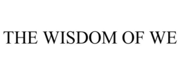 THE WISDOM OF WE trademark