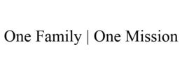 ONE FAMILY | ONE MISSION trademark