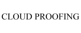 CLOUD PROOFING trademark