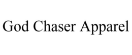 GOD CHASER APPAREL trademark