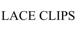 LACE CLIPS trademark