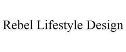REBEL LIFESTYLE DESIGN trademark