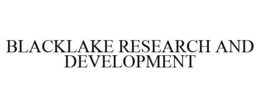 BLACKLAKE RESEARCH AND DEVELOPMENT trademark