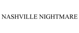 NASHVILLE NIGHTMARE trademark