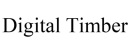 DIGITAL TIMBER trademark