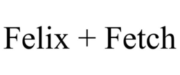 FELIX + FETCH trademark