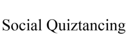 SOCIAL QUIZTANCING trademark