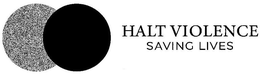 HALT VIOLENCE SAVING LIVES trademark