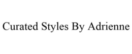 CURATED STYLES BY ADRIENNE trademark