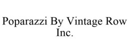 POPARAZZI BY VINTAGE ROW INC. trademark