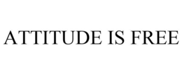 ATTITUDE IS FREE trademark