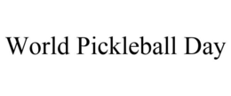 WORLD PICKLEBALL DAY trademark