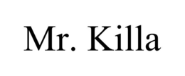 MR. KILLA trademark