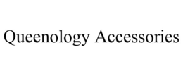 QUEENOLOGY ACCESSORIES trademark