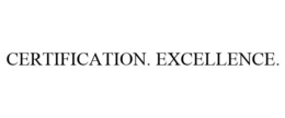 CERTIFICATION. EXCELLENCE. trademark