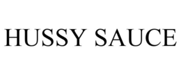 HUSSY SAUCE trademark
