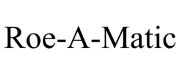 ROE-A-MATIC trademark