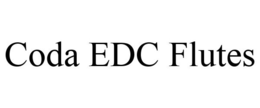 CODA EDC FLUTES trademark