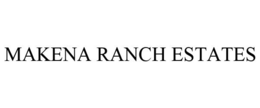 MAKENA RANCH ESTATES trademark