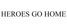 HEROES GO HOME trademark
