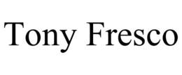 TONY FRESCO trademark