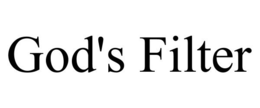 GOD'S FILTER trademark