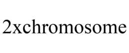 2XCHROMOSOME trademark