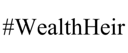 #WEALTHHEIR trademark