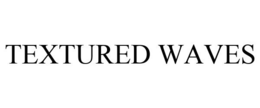 TEXTURED WAVES trademark