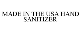 MADE IN THE USA HAND SANITIZER trademark
