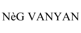 NÈG VANYAN trademark