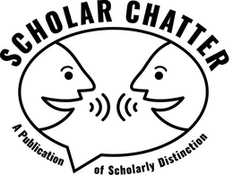 SCHOLAR CHATTER A PUBLICATION OF SCHOLARLY DISTINCTION trademark