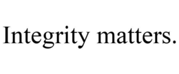 INTEGRITY MATTERS. trademark