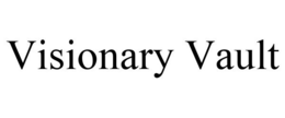 VISIONARY VAULT trademark