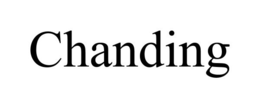 CHANDING trademark