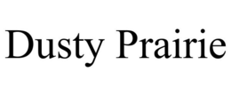 DUSTY PRAIRIE trademark
