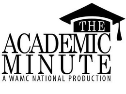 THE ACADEMIC MINUTE A WAMC NATIONAL PRODUCTION trademark