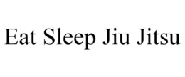 EAT SLEEP JIU JITSU trademark