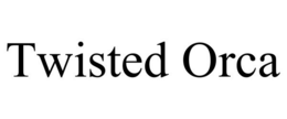 TWISTED ORCA trademark