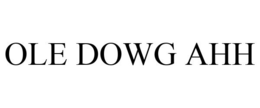 OLE DOWG AHH trademark